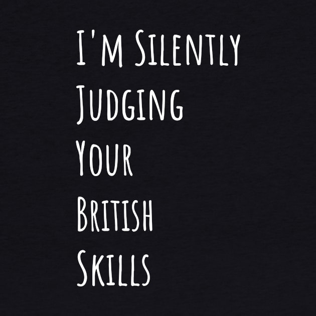 I'm Silently Judging Your British Skills by divawaddle